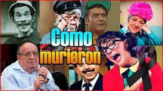 Cómo MURIERON los ACTORES del CHAVO del 8 ¿Quién se murió en el Chavo del Ocho [upl. by Marquis]