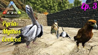 ARK Pyria Mythos Evolved  Ep 3 [upl. by Fernando939]