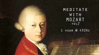 Meditate with Mozart  432Hz Classical Music  Vol 2 [upl. by Odama]