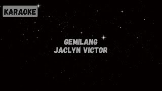 Jaclyn Victor  Gemilang Karaoke [upl. by Yesnyl]