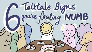 6 Telltale Signs Youre Feeling Numb [upl. by Amadeo]