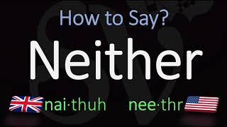 How to Pronounce Neither CORRECTLY Meaning amp Pronunciation [upl. by Abbie]