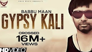 Babbu Maan  Gypsy Kali  Music Video  2013  Talaash  Latest Punjabi Songs [upl. by Hsihsa]