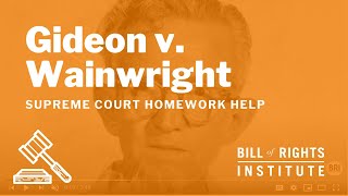 Gideon v Wainwright  Homework Help from the Bill of Rights Institute [upl. by Idnahc]