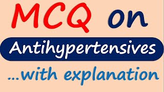 Antihypertensives  Important MCQ along with explanation [upl. by Nylecyoj]