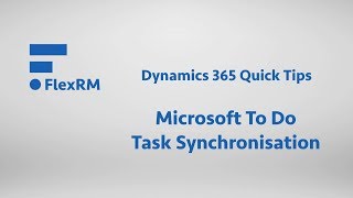 Dynamics 365 Quick Tips Microsoft To Do Task Synchronisation [upl. by Fruma]