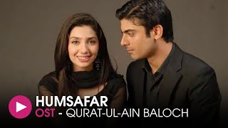 Humsafar  OST by QuratulAin Balouch  HUM Music [upl. by Zoes]