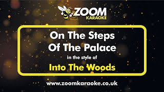 Into The Woods  On The Steps Of The Palace  Karaoke Version from Zoom Karaoke [upl. by Geoffry891]