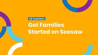 Get Families Started on Seesaw [upl. by Anetsirhc]