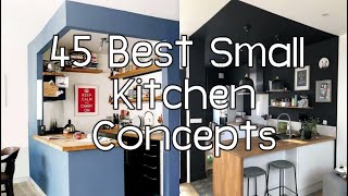 45 BEST SMALL KITCHEN CONCEPTS  Kitchen designs and Setup  Simple and Fantastic [upl. by Schiro]