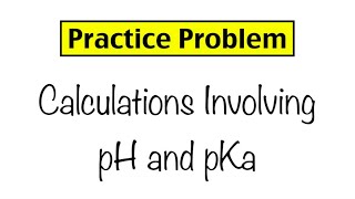 Practice Problem Calculations Involving pH and Ka [upl. by Hebe570]