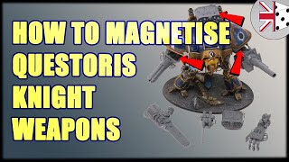 Guide to magnetising your Questoris Knights [upl. by Ytoc192]