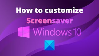 How to customize Screensaver in Windows 10 [upl. by Nalid]