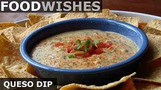 Queso Dip  MexicanStyle Warm Cheese Dip  Food Wishes [upl. by Temirf]