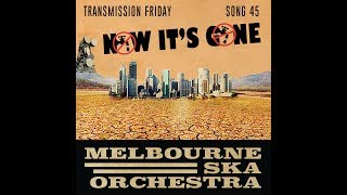 Melbourne Ska Orchestra  Now Its Gone [upl. by Ahsila]