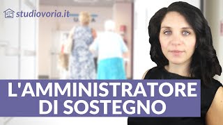 Lamministratore di sostegno cosa può fare e come si nomina [upl. by Atila246]