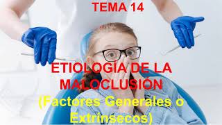 Tema 14 Etiología de la Maloclusión Factores Generales o Extrínsecos [upl. by Nordna990]