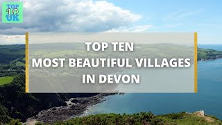 Top Ten Most Beautiful Villages In Devon [upl. by Nylkaj893]