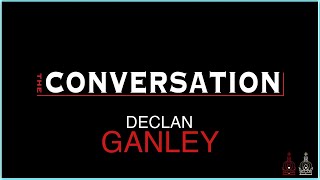 THE CONVERSATION  DECLAN GANLEY [upl. by Cati]