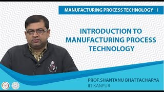 Introduction to Manufacturing Process Tecnology [upl. by Luaped994]