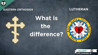 The Differences Between Lutheranism and Eastern Orthodoxy [upl. by Martelli789]