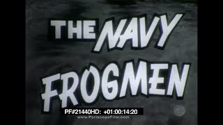 The Navy Frogmen  1957 Underwater Demolition Team 21440 HD [upl. by Lavicrep]