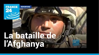 La bataille de lAfghanya I Reporters • FRANCE 24 [upl. by Mundt236]