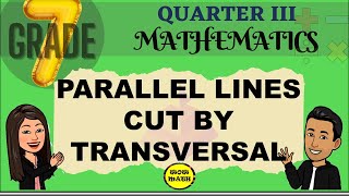 PARALLEL LINES CUT BY TRANSVERSAL  GRADE 7 MATHEMATICS Q3 [upl. by Teews326]