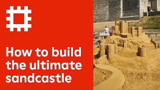 How To Build The Ultimate Sandcastle [upl. by Gilletta]