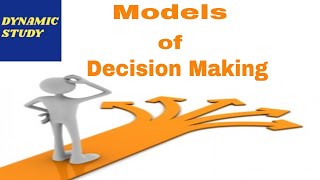 Models of Decision Making [upl. by Dolhenty822]