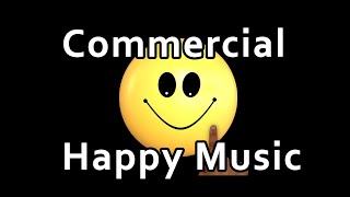 Happy Commercial Music [upl. by Aihpled]