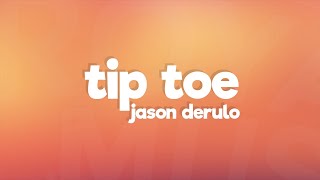 Jason Derulo  Tip Toe Lyrics ft French Montana [upl. by Alansen]