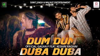 Dum Dum Duba Duba  Keshav featGagan P  Official Video 4k [upl. by Llemert429]