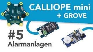 Calliope mini  Grove Module 5 Alarmanlage [upl. by Bills]