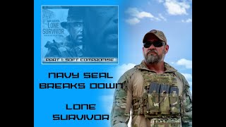 Lone Survivor  Navy SEAL Breaks Down Lone SurvivorPart 1 Soft Compromise [upl. by Assiran]