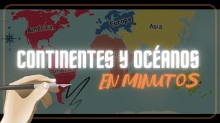 LOS CONTINENTES Y OCÉANOS en 5 minutos [upl. by Hatcher81]