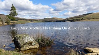 Early May Fly Fishing On A local Scottish Loch [upl. by Garvy42]