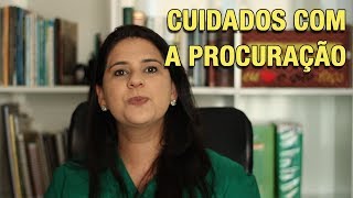 CUIDADOS COM A PROCURAÇÃO [upl. by Noguchi625]