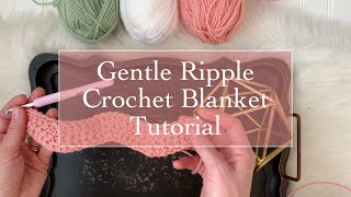 Gentle Ripple Blanket Tutorial [upl. by Dielle]