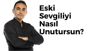 ESKİ SEVGİLİYİ UNUTMANIN YOLLARI [upl. by Chambers]