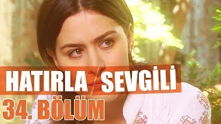 Hatırla Sevgili 34 Bölüm [upl. by Llennahc]