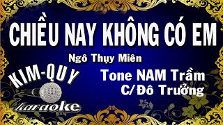 CHIỀU NAY KHÔNG CÓ EM  KARAOKE  Tone NAM Trầm  CĐô Trưởng [upl. by Orelu459]