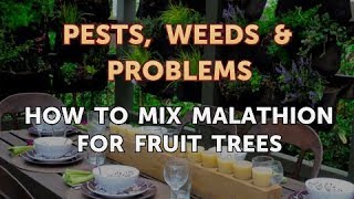 How to Mix Malathion for Fruit Trees [upl. by Potts]