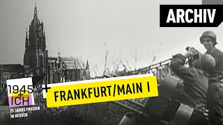 Frankfurt aM 1  1945 und ich  Archivmaterial [upl. by Eliam]