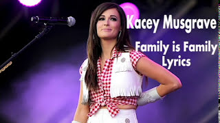 Kacey Musgrave  Family Is Family Lyrics [upl. by Aihsemaj827]