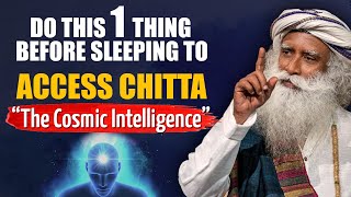 PHENOMENAL RESULTS  Practice This One Thing Before Going To Sleep To ACCESS CHITTA  Sadhguru [upl. by Anpas]