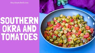 How to Make Southern Okra and Tomatoes RECIPE [upl. by Haeluj903]