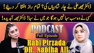 Dr Nabiha Ali had 4 Marriages  quotNobody endured what I went throughquot  Rabi Pirzada Podcast [upl. by Ierna]