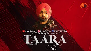 Taara Ammy Virk  Dj Anish Production Remix [upl. by Rutherfurd]