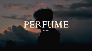 Mehro  perfume Lyrics [upl. by Alimat39]